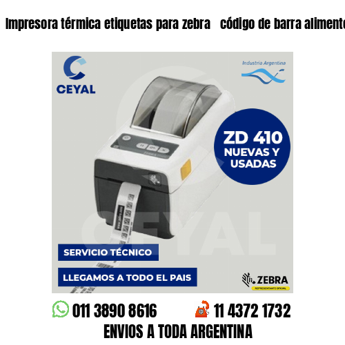 Impresora térmica etiquetas para zebra  código de barra alimentos envasados